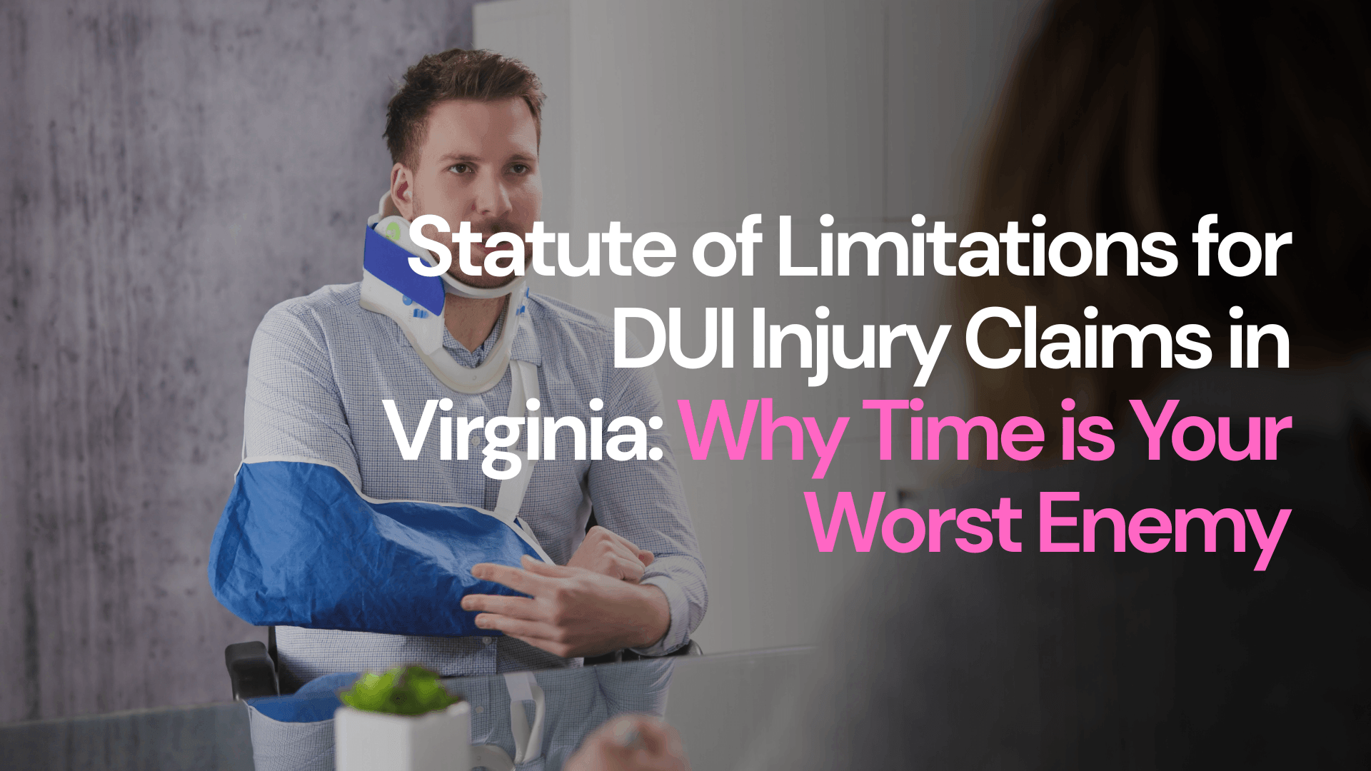 Statute of Limitations for DUI Injury Claims in Virginia: Why Time is Your Worst Enemy
