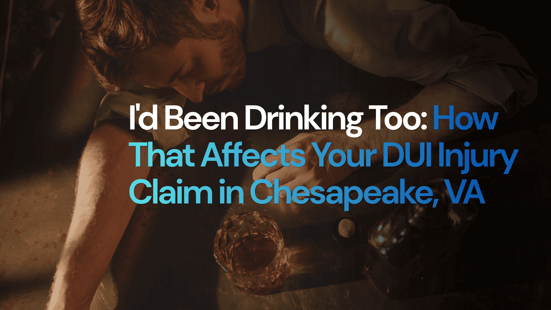 I'd Been Drinking Too: How That Affects Your DUI Injury Claim in Chesapeake, VA